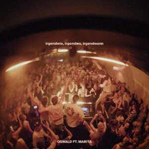 OSWALD feat. marita - "Irgendwie, Irgendwo, Irgendwann" (Single- OSWALD/Warner Music Group Germany)