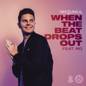 Neptunica feat. RO - "When The Beat Drops Out" (Single - Kontor Records)