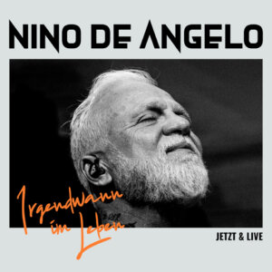 Nino de Angelo - "Irgendwann Im Leben = Jetzt & Live" (Album - Ariola Local/Sony Music)