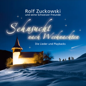 Rolf Zuckowski und seine Schweizer Freunde - "Sehnsucht Nach Weihnachten – Die Lieder Und Playbacks" (Album - Musik für dich/Universal Music)
