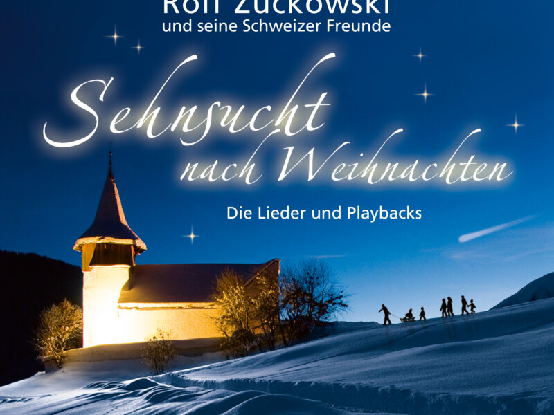 Rolf Zuckowski und seine Schweizer Freunde – „Sehnsucht Nach Weihnachten – Die Lieder Und Playbacks“ (Album – VÖ: 31.10.2025)