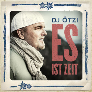 DJ Ötzi - "Es Ist Zeit" (Album - Polydor/Universal Music) 