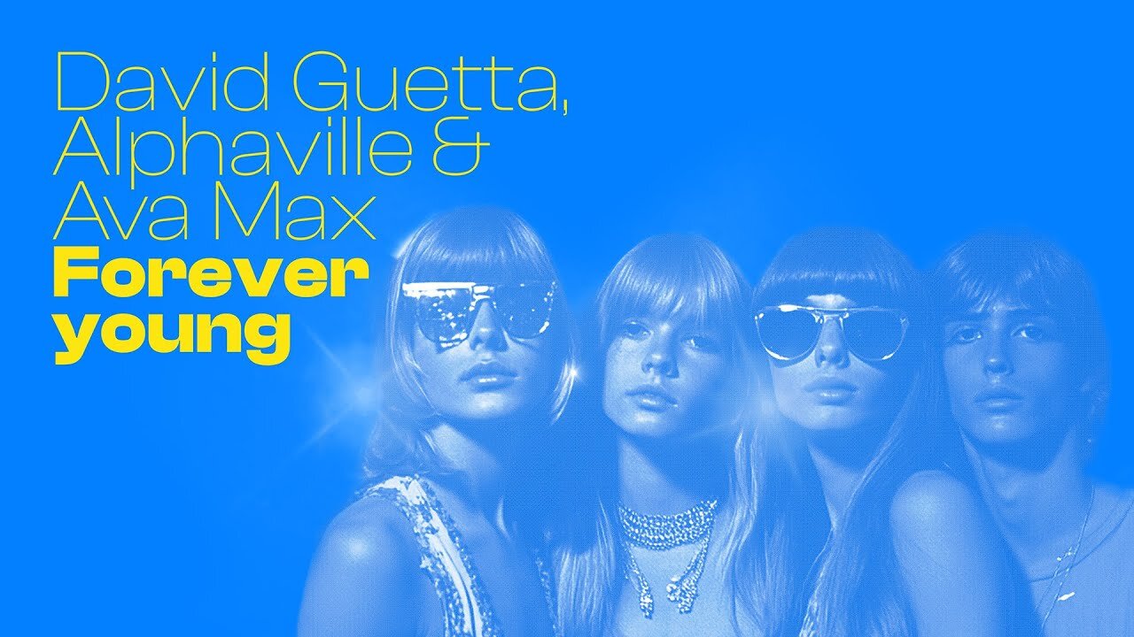 David Guetta x Alphaville x Ava Max "Forever Young" (Single + offizielles Lyric Video) POP
